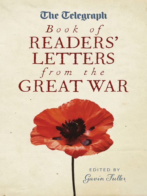 Title details for The Telegraph Book of Readers' Letters from the Great War by Gavin Fuller - Available